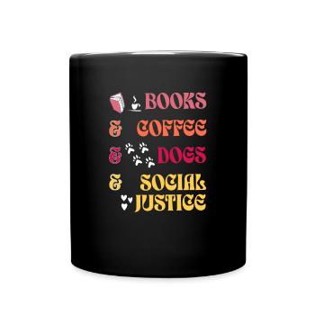 Books, Coffee, Dogs, and Social Justice - Tasse einfarbig - Schwarz - Vorne