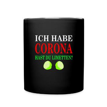 Ich habe Corona Hast du Limetten - Tasse einfarbig - Schwarz - Vorne