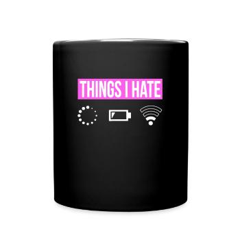Things I Hate - Wifi Battery Reception - Gamer Girl - Full Colour Mug - black - Front