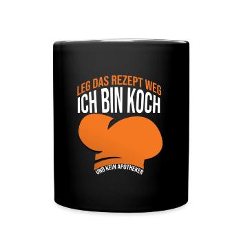 Leg das Rezept weg Ich bin Koch und kein Apotheker - Tasse einfarbig - Schwarz - Vorne