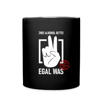 Zwei Alkohol bitte! Egal was - Saufen Bier Party - Tasse einfarbig - Schwarz - Vorne