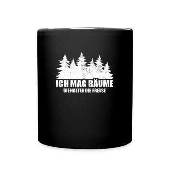 Ich Mag Bäume Die Halten Die Fresse - Waldliebe - Tasse einfarbig - Schwarz - Vorne