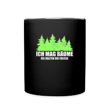 Ich Mag Bäume Die Halten Die Fresse - Waldliebe - Tasse einfarbig - Schwarz - Vorne