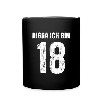 Digga Ich bin 18 - Geschenk zum 18. Geburtstag - Tasse einfarbig - Schwarz - Vorne