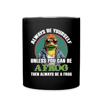 Soyez vous-même ou soyez une grenouille - Mug uni - noir - Devant
