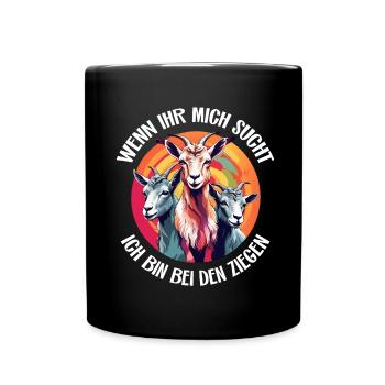 Wenn Ihr mich sucht - ich bin bei den Ziegen - Tasse einfarbig - Schwarz - Vorne