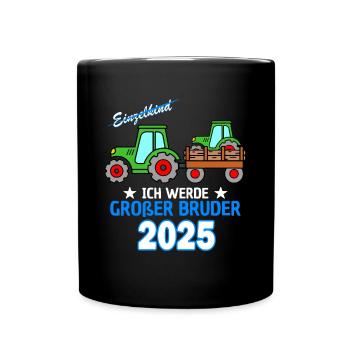 Ich Werde Großer Bruder 2025 - Geburt Sohn Traktor - Tasse einfarbig - Schwarz - Vorne
