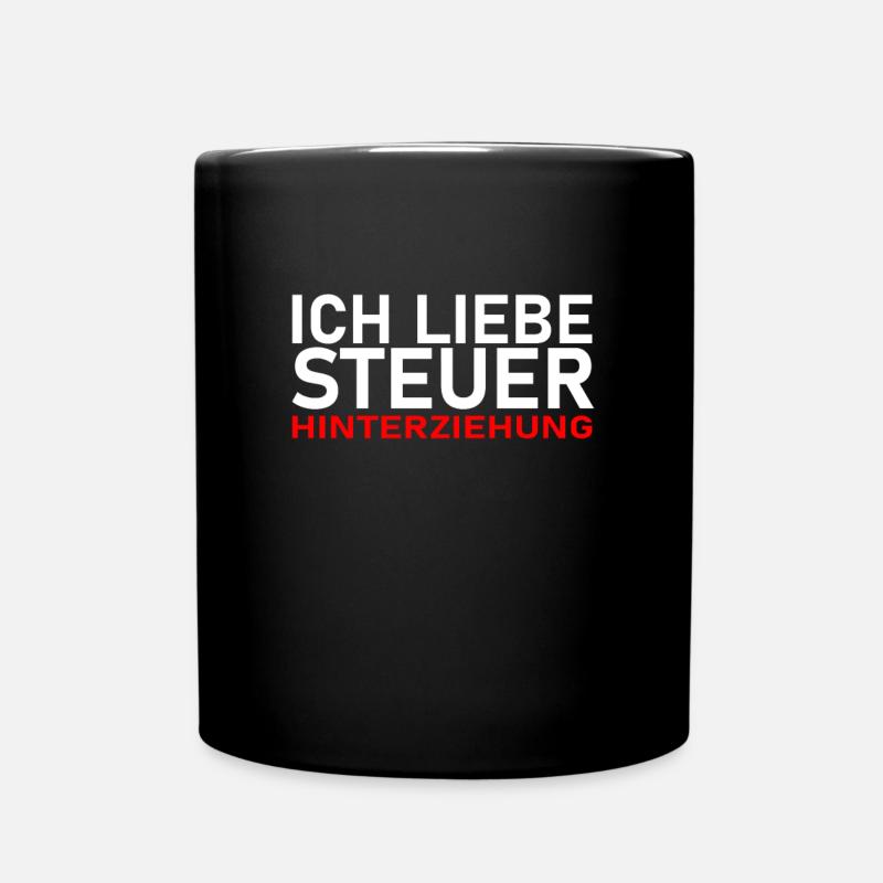 ICH LIEBE STEUERHINTERZIEHUNG - STEUERN SPAREN - Tasse einfarbig - Schwarz