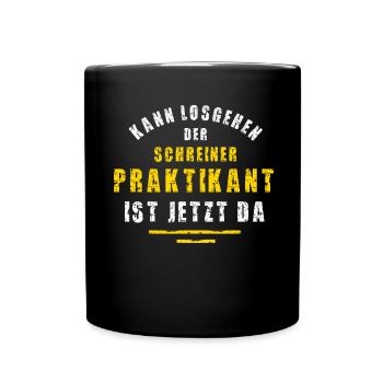Schreiner Praktikant Schreinerei Praktikum Azubi - Tasse einfarbig - Schwarz - Vorne