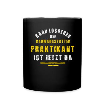 Raumausstatter Praktikant Dekorateur Praktikum - Tasse einfarbig - Schwarz - Vorne