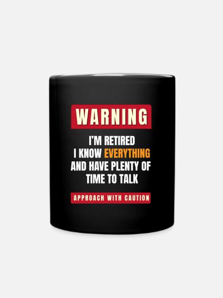 Warnung, ich bin im Ruhestand - Tasse einfarbig - Schwarz