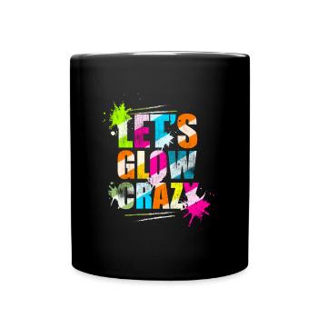 Lassen Sie uns verrückte Retro Neon Party Light Rave Glow - Tasse einfarbig - Schwarz - Vorne