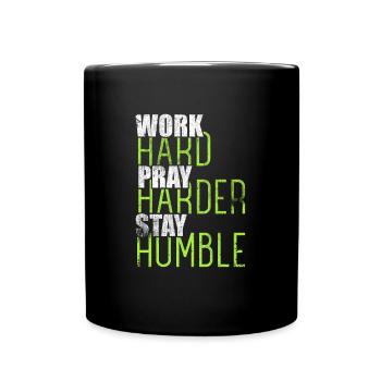 Travailler dur Prier plus durement rester humble chrétien - Mug uni - noir - Devant