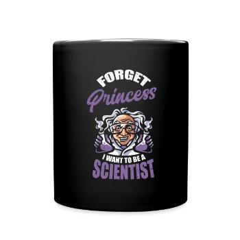 Vergiss Prinzessin Ich möchte eine Wissenschaftlerin sein Wissenschaft - Tasse einfarbig - Schwarz - Vorne