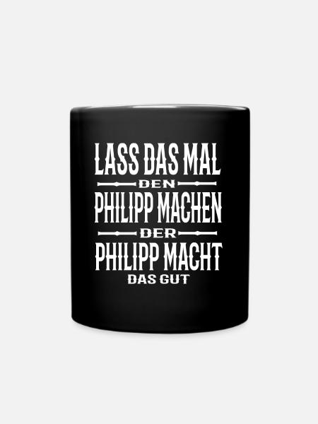 Lass das mal den Philipp machen - Tasse einfarbig - Schwarz