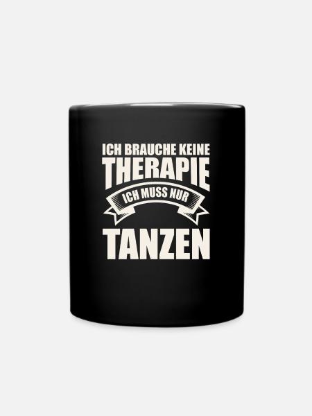 Therapie Tanzen - Tasse einfarbig - Schwarz