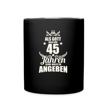 45 Jahre Geburtstag lustige Geschenkidee Mann Frau - Tasse einfarbig - Schwarz - Vorne