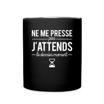 J'attends le dernier moment humour retardataire - Mug uni - noir - Devant