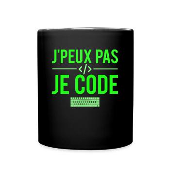 J'peux pas je code développeur codeur humour - Mug uni - noir - Devant