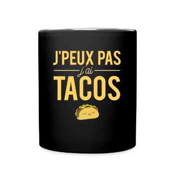 J'peux pas j'ai tacos nourriture fast food humour - Mug uni - noir - Devant