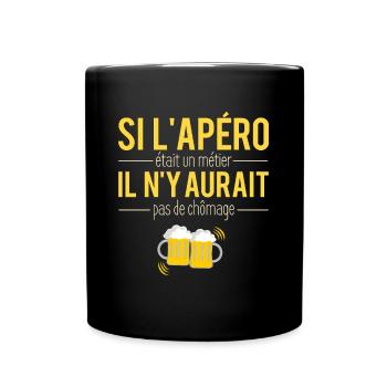 Si L'Apéro Était Un Métier Bière Alcool Humour - Mug uni - noir - Devant