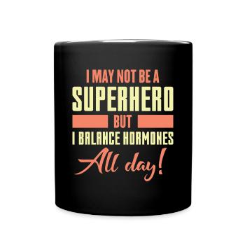 Ich bin vielleicht kein Superheld, aber ich balanciere Hormone aus - Tasse einfarbig - Schwarz - Vorne
