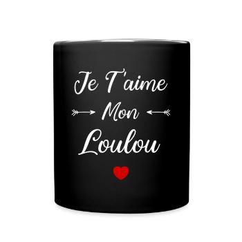 Je t'aime mon Loulou - Mug uni - noir - Devant
