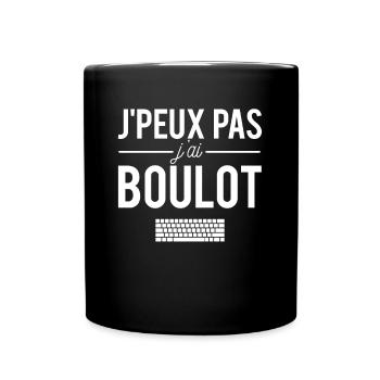 J'peux pas j'ai boulot travail bureau humour - Mug uni - noir - Devant
