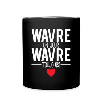 Wavre un jour wavre toujours ville belgique - Mug uni - noir - Devant