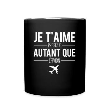 Je t'aime presque autant que l'avion voyage humour - Mug uni - noir - Devant
