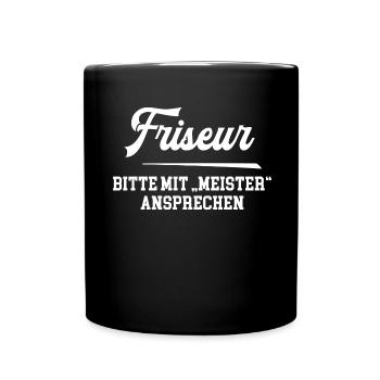 Friseur Meister Friseurmeister Frisör Chef - Tasse einfarbig - Schwarz - Vorne