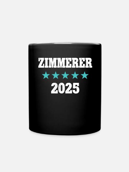 Zimmerer 2025 Ausbildung Prüfung Zimmermann Azubi - Tasse einfarbig - Schwarz