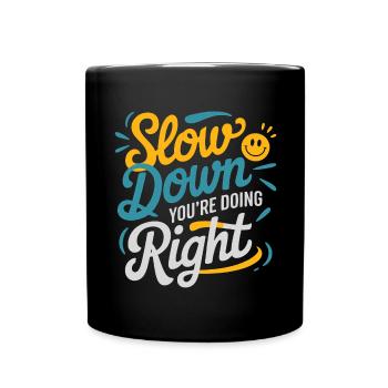 Calm down - you're doing the right thing - Full Colour Mug - black - Front