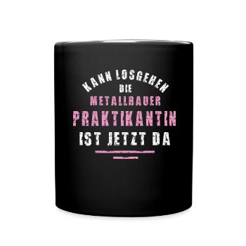Metallbauer Praktikantin Danke Praktikum Metallbau - Tasse einfarbig - Schwarz - Vorne