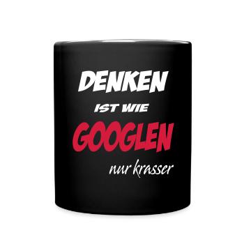 denken ist wie googlen nur krasser - Tasse einfarbig - Schwarz - Vorne