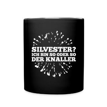 Spruch: Silvester? Ich bin so oder so der Knaller! - Tasse einfarbig - Schwarz - Vorne