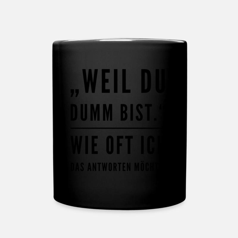 Lustiger Spruch - Tasse einfarbig - Schwarz