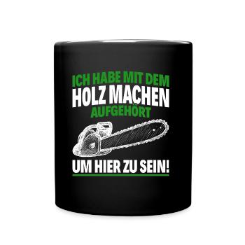 Ich habe mit dem Holz machen - Kettensäge Axt - Tasse einfarbig - Schwarz - Vorne