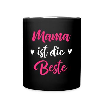 Mama ist die Beste | Geschenk - Tasse einfarbig - Schwarz - Vorne