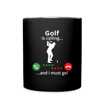 Golf ruft... und ich muss gehen! T-Shirt für Golf - Tasse einfarbig - Schwarz - Vorne