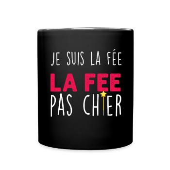 La Fée pas Chier Est Magique - Mug uni - noir - Devant