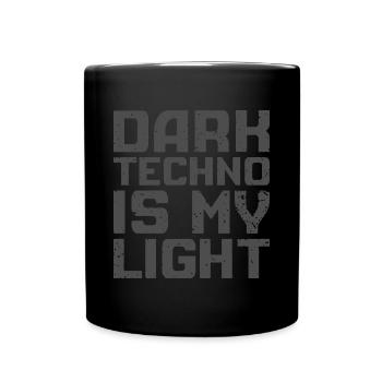 Dark Techno Is My Light Version 2 - Mug uni - noir - Devant