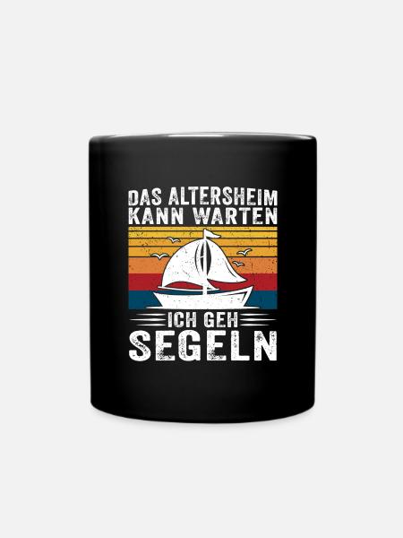 das altersheim kann warten ich geh segeln - Tasse einfarbig - Schwarz