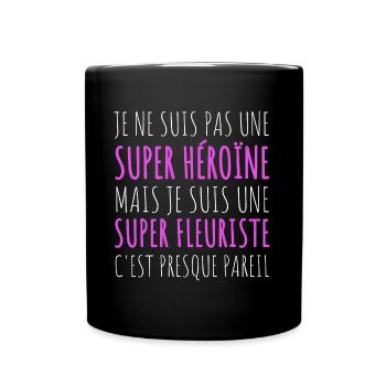 Super fleuriste humour fleuriste femme cadeau - Mug uni - noir - Devant