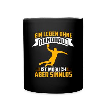 ein leben ohne handball ist möglich aber sinnlos - Tasse einfarbig - Schwarz - Vorne