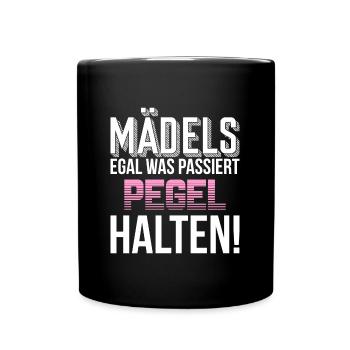 Mädels egal was passiert Pegel halten - Tasse einfarbig - Schwarz - Vorne