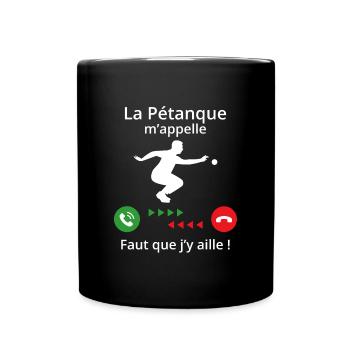 la pétanque m'appelle - Mug uni - noir - Devant