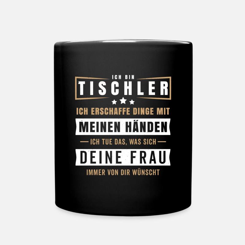 Tischler Spruch Handwerker Handarbeit Geschenk - Tasse einfarbig - Schwarz