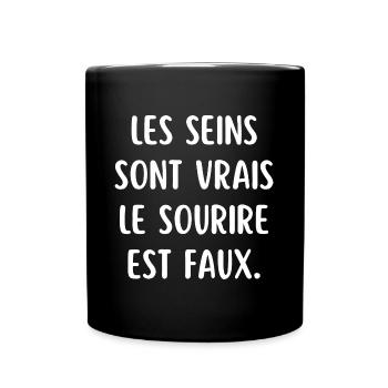 les seins sont vrais le sourire est faux - Mug uni - noir - Devant