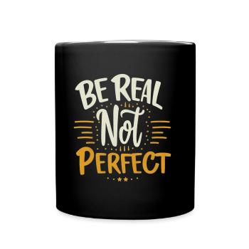 Be real, not perfect: your authenticity counts - Full Colour Mug - black - Front